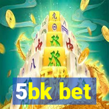 5bk bet